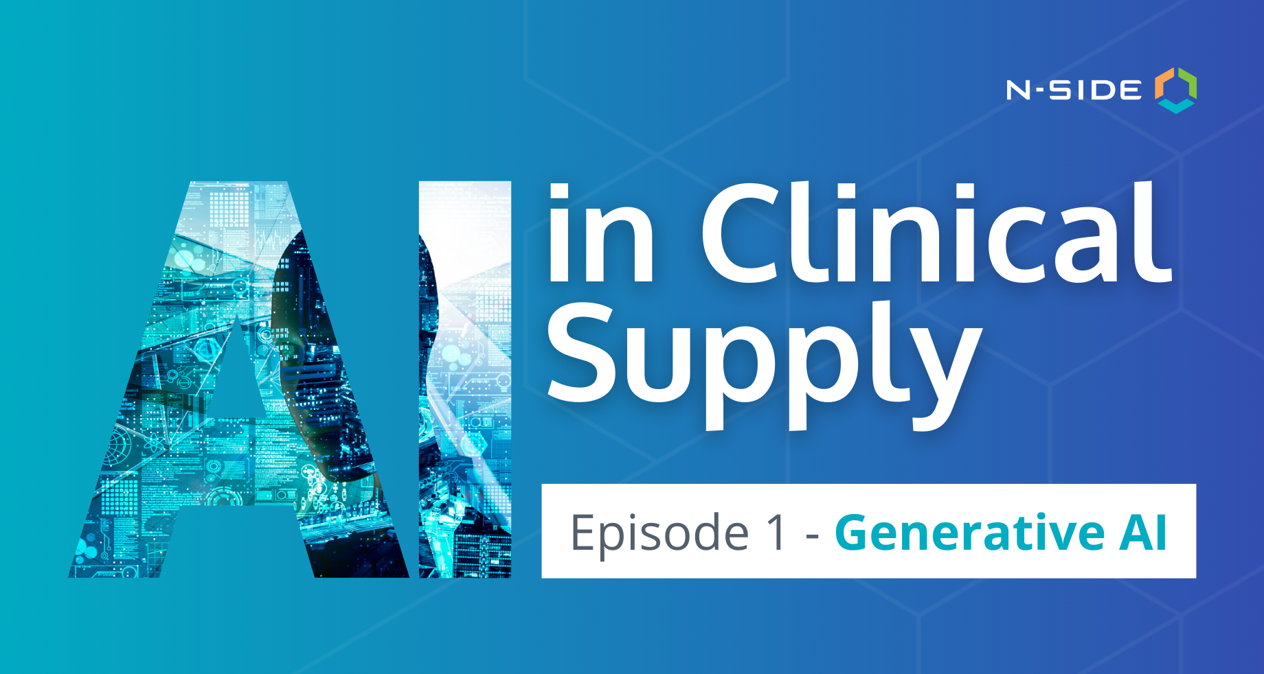 Blue background with title AI in Clinical Supply episode 1 generative AI